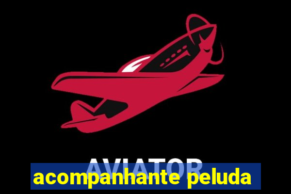 acompanhante peluda