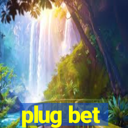 plug bet