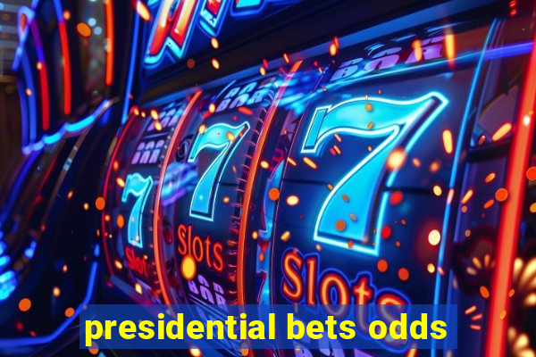 presidential bets odds