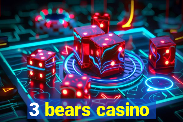 3 bears casino