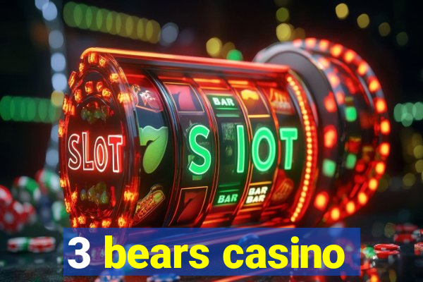 3 bears casino