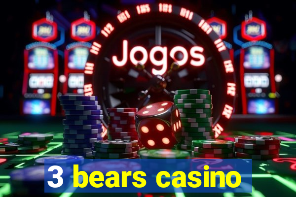 3 bears casino