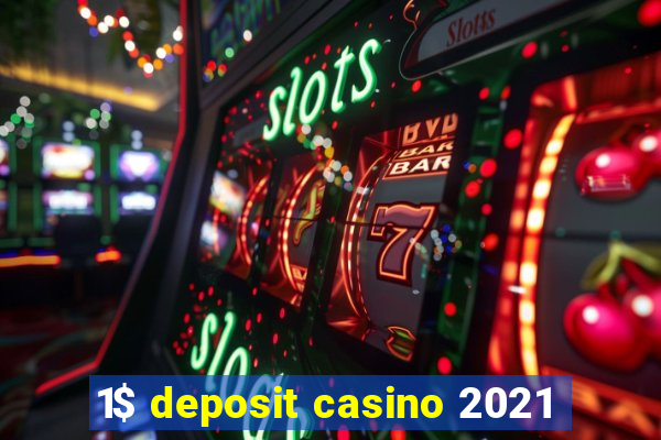 1$ deposit casino 2021