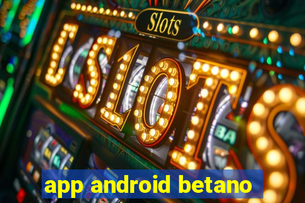 app android betano