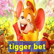 tigger bet