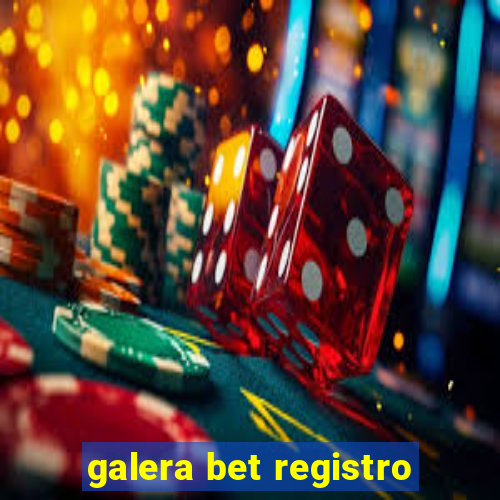 galera bet registro