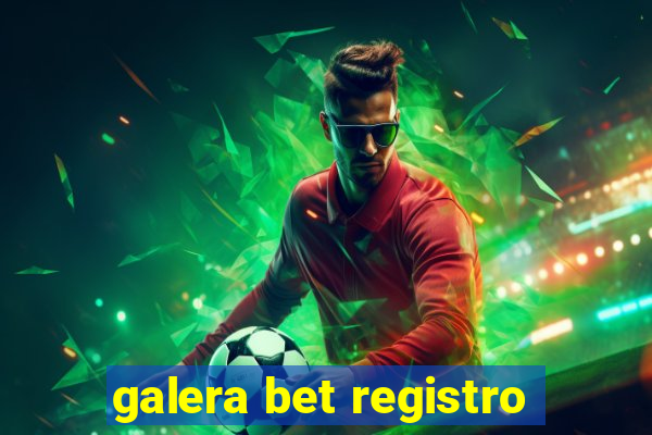 galera bet registro