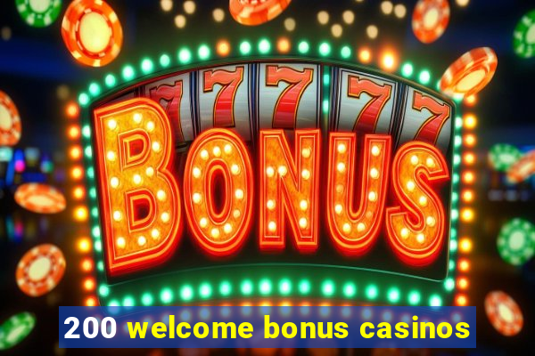 200 welcome bonus casinos