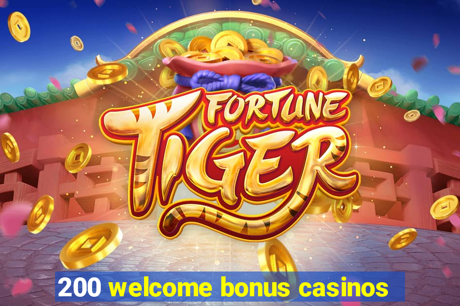 200 welcome bonus casinos