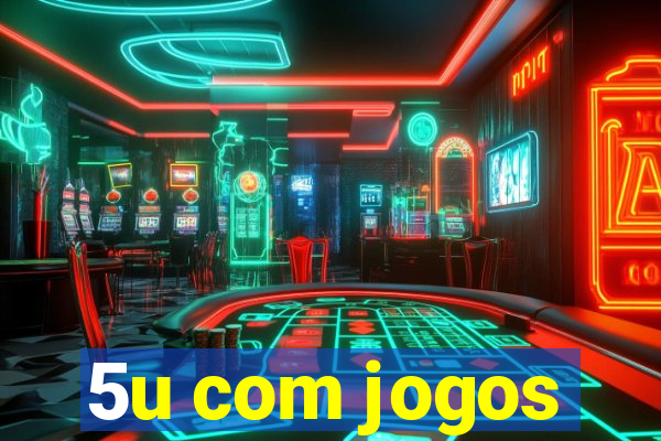 5u com jogos