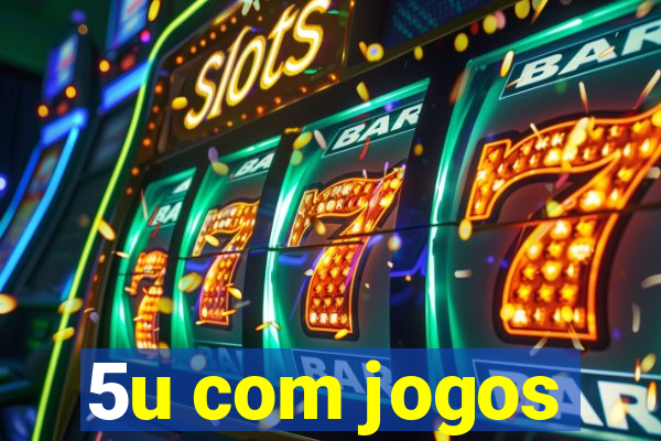 5u com jogos