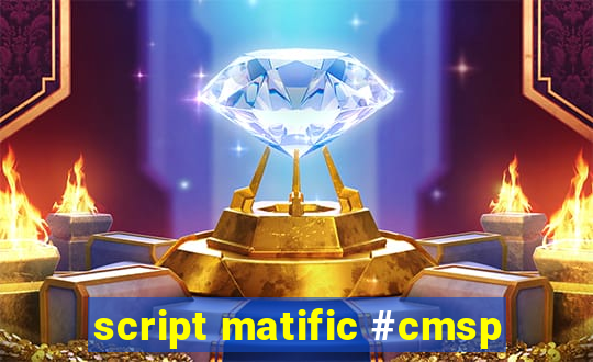 script matific #cmsp