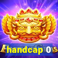 handcap 0