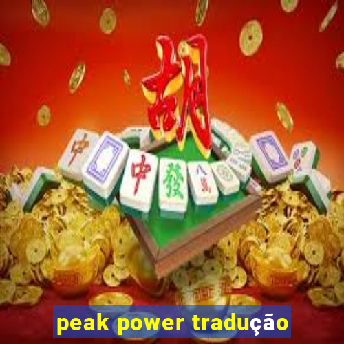 peak power tradução