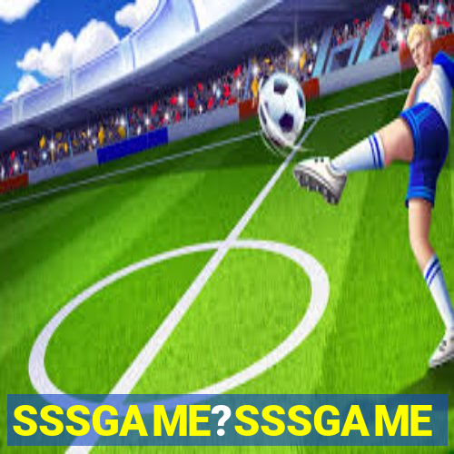 SSSGAME?SSSGAME