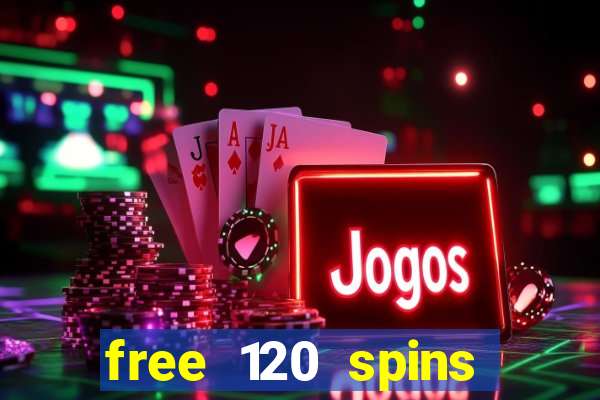 free 120 spins online casino