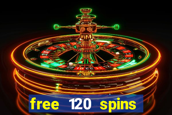 free 120 spins online casino