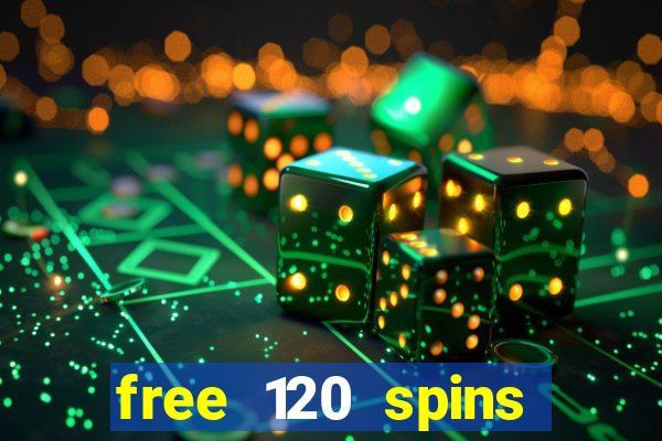 free 120 spins online casino