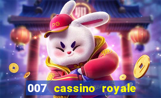 007 cassino royale casino royale