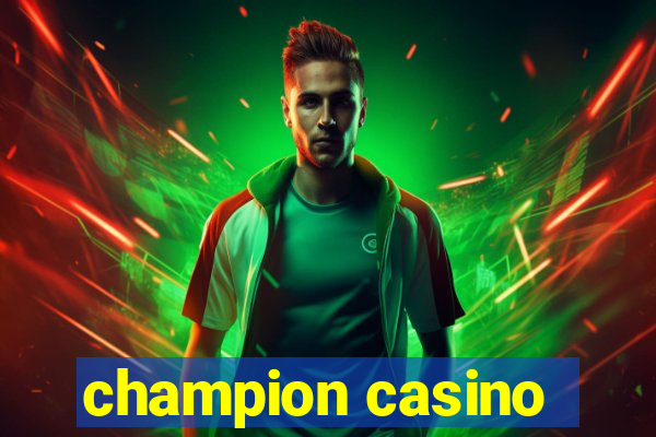 champion casino