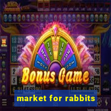 market for rabbits