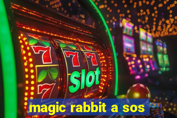 magic rabbit a sos