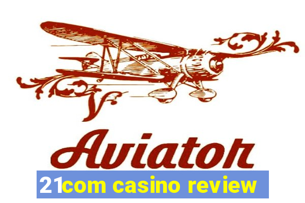 21com casino review