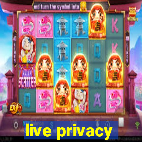 live privacy