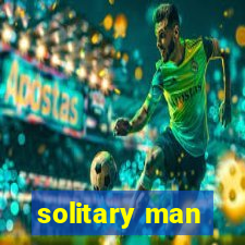 solitary man