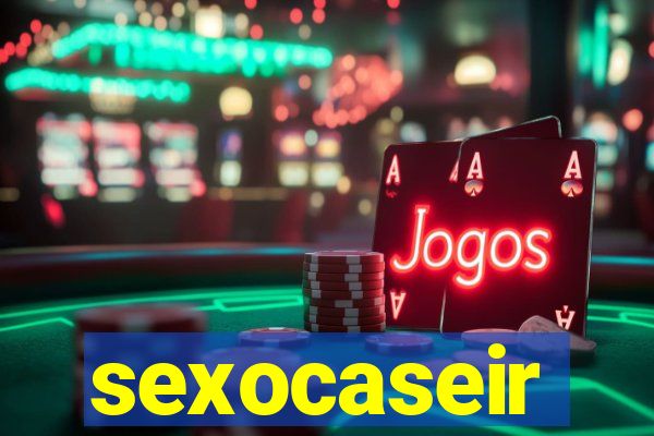 sexocaseir