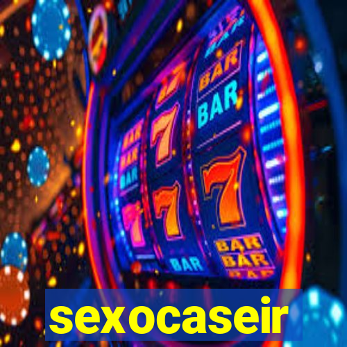 sexocaseir