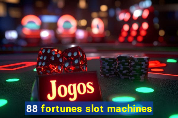 88 fortunes slot machines