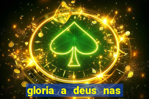 gloria a deus nas alturas cifra