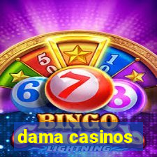 dama casinos