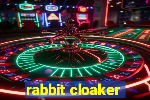 rabbit cloaker