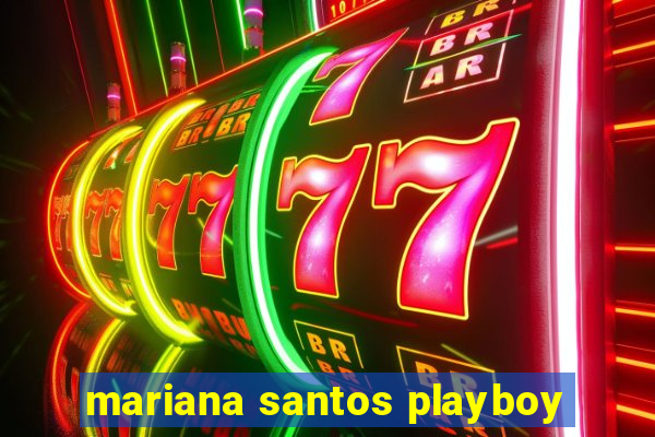 mariana santos playboy