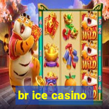 br ice casino