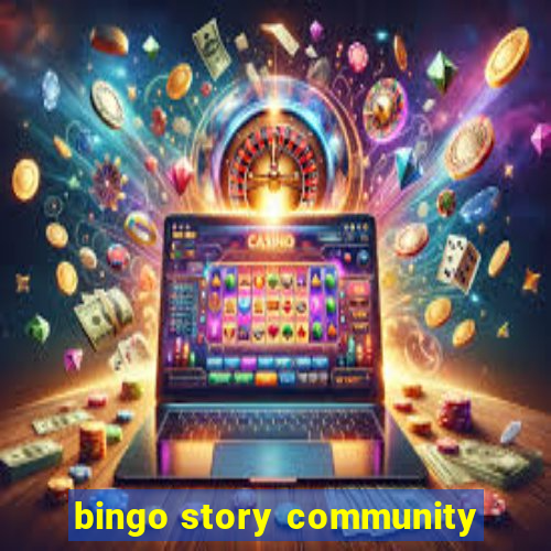 bingo story community