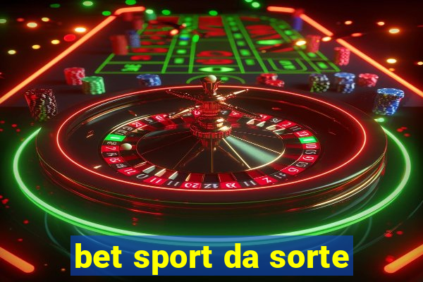 bet sport da sorte