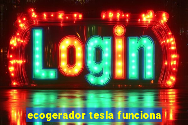 ecogerador tesla funciona