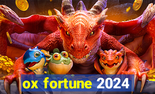 ox fortune 2024