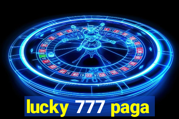 lucky 777 paga