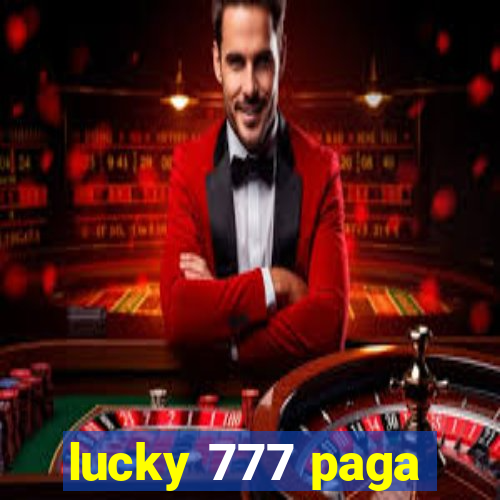 lucky 777 paga