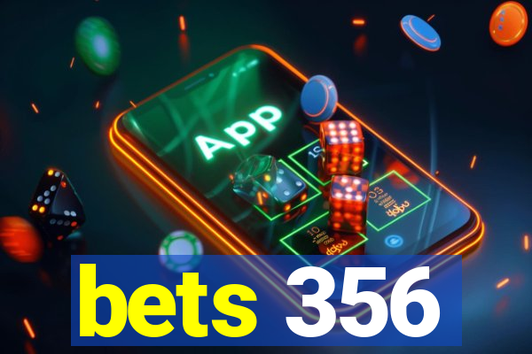 bets 356