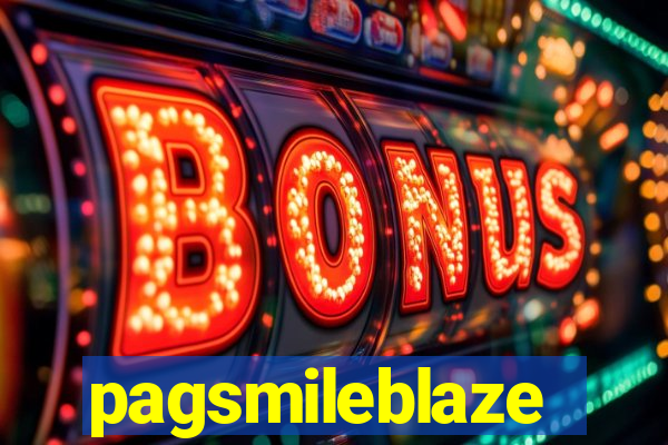 pagsmileblaze