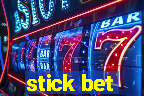 stick bet