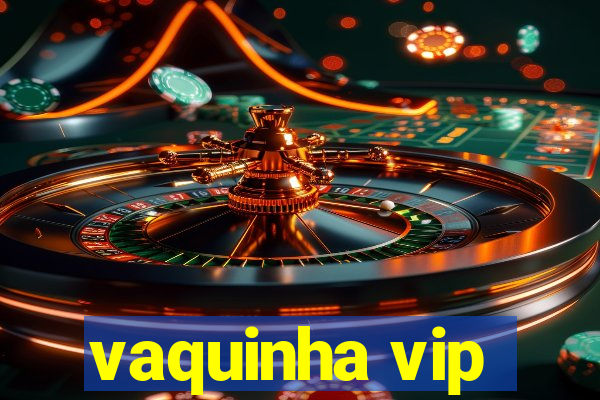 vaquinha vip