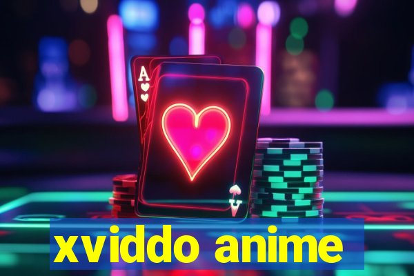 xviddo anime