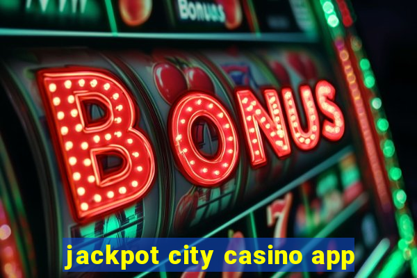 jackpot city casino app