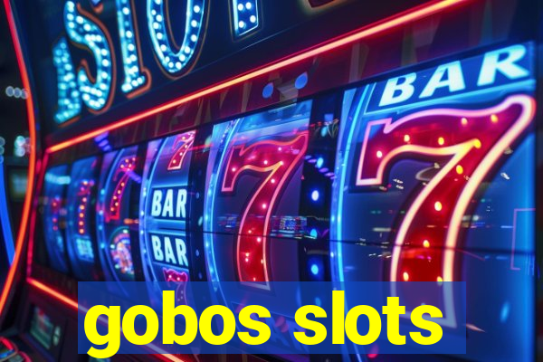 gobos slots